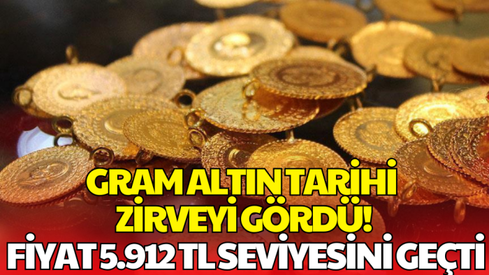 Gram Altın Rekoru Kırdı! Fiyatlar 5.912 TL’ye Ulaştı